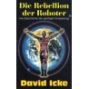 David Icke - Die Rebellion der Roboter