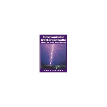 Elektronische Wetterkontrolle - Bob Fletcher